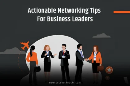 Actionable Networking Tips for Business Leaders