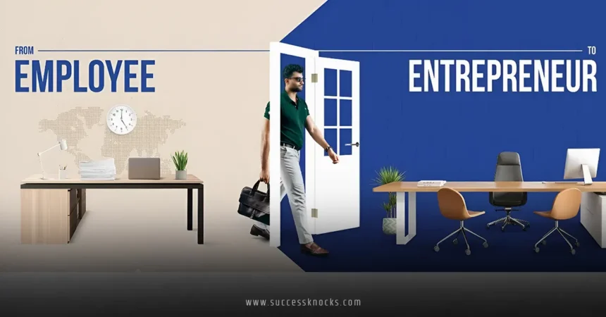 How to Transition from Employee to Entrepreneur