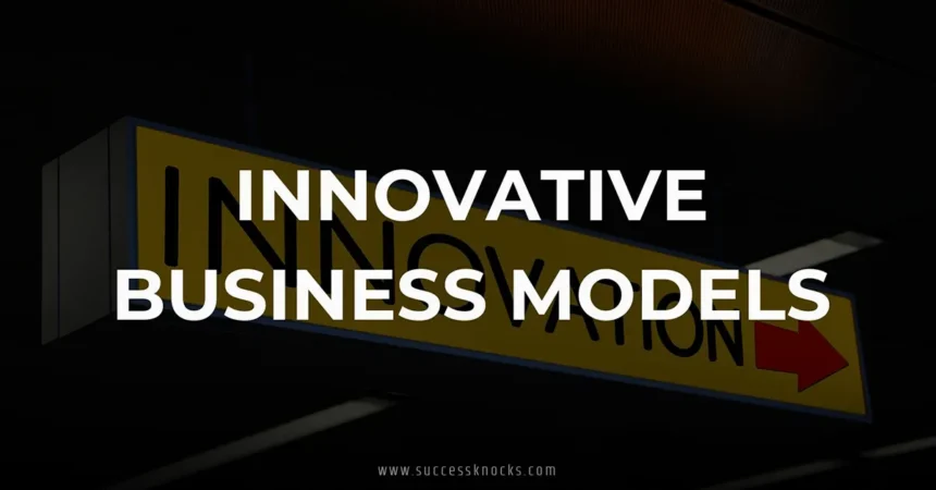 Innovative Business Models for 2025