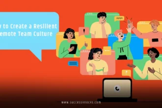 How to Create a Resilient Remote Team Culture